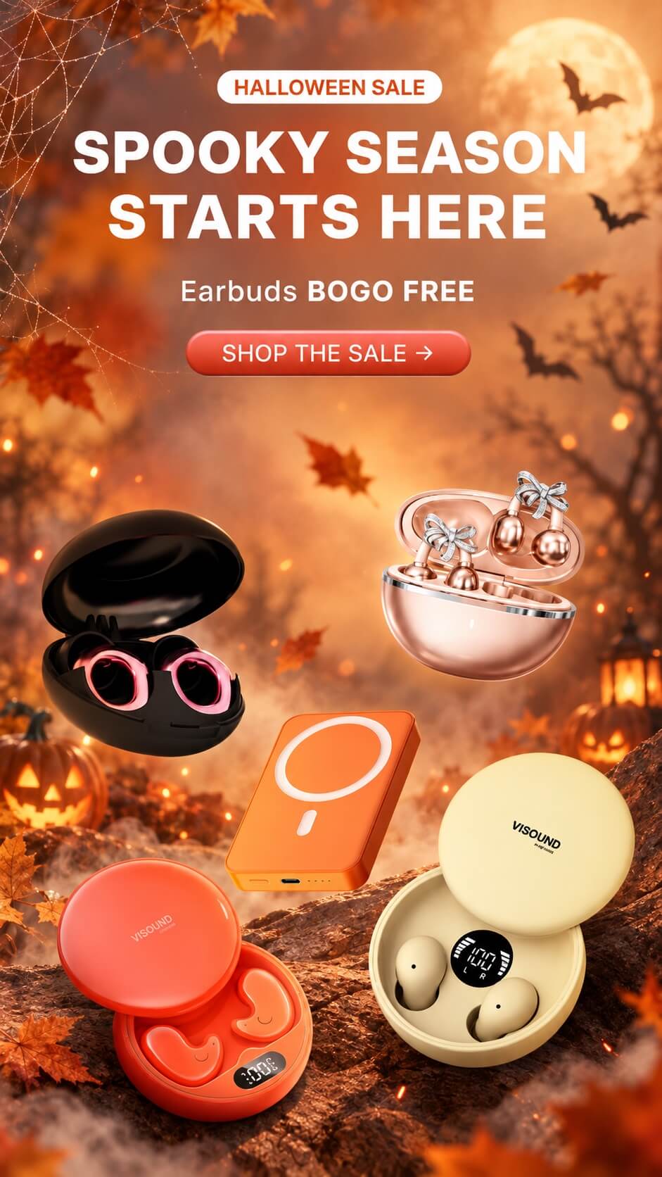 ViSound earbuds, earplugs and a magnetic power bank among autumn leaves and pumpkins. Halloween Sale: Spooky season starts here. Earbuds Buy 1 Get 1 Free.